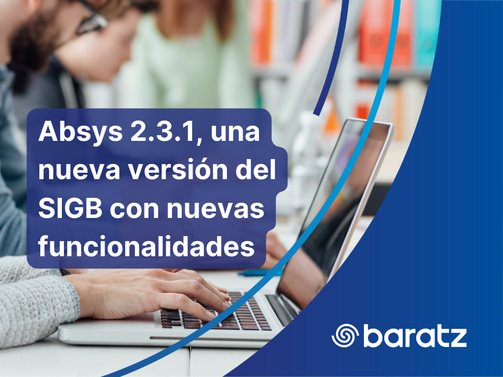 Absys 2.3.1, una nueva versión del SIGB con nuevas funcionalidades