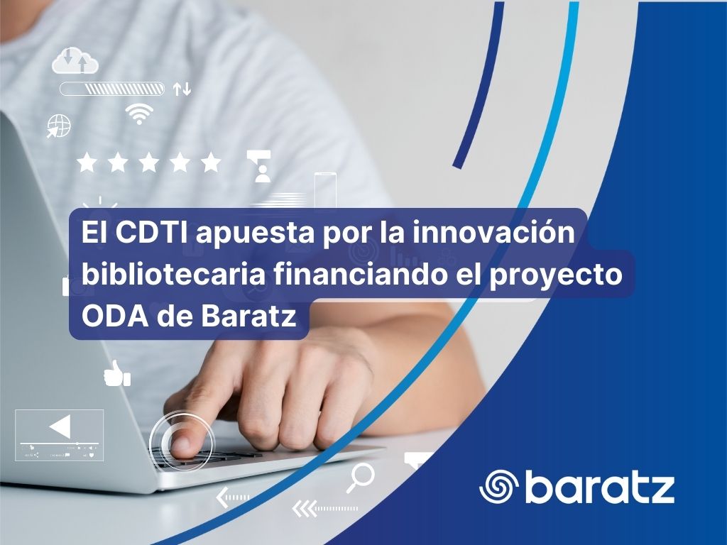 El CDTI financia el innovador proyecto de Baratz para el desarrollo de ODA